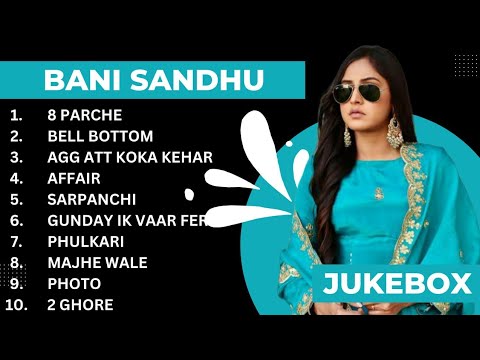 Best Of Bani Sandhu | Bani Sandhu Hits | Bani Sandhu New Songs 2023 | New Punjabi Songs 