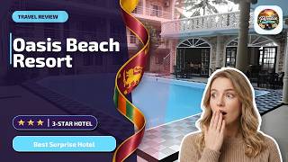 Oasis Beach Resort - Best Surprise Hotel | Negombo, Sri Lanka🛏️