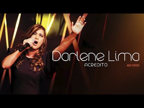DARLENE LIMA - ACREDITO | DVD COMPLETO