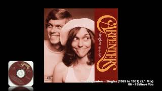 The Carpenters - 06 - I Believe You (5.1 Mix)