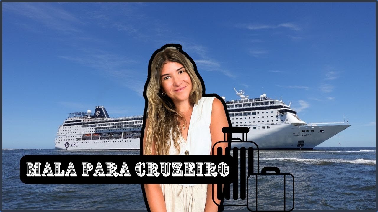 COMO ARRUMAR UMA MALA PARA UM CRUZEIRO | Diquinhas do que levar