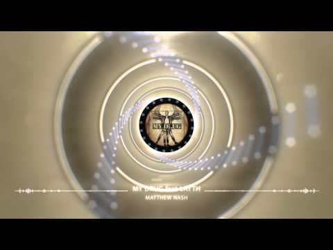 Matthew Nash - My Drug (feat. LAYTH)