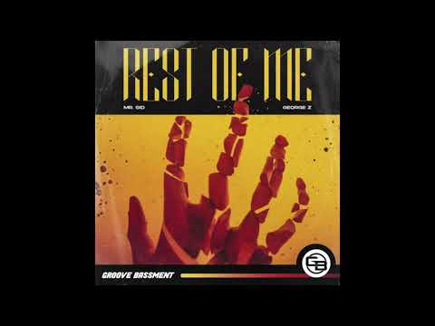 George Z, Mr. Sid - Rest Of Me