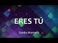 C0047 ERES TÚ - Danilo Montero (Letra)