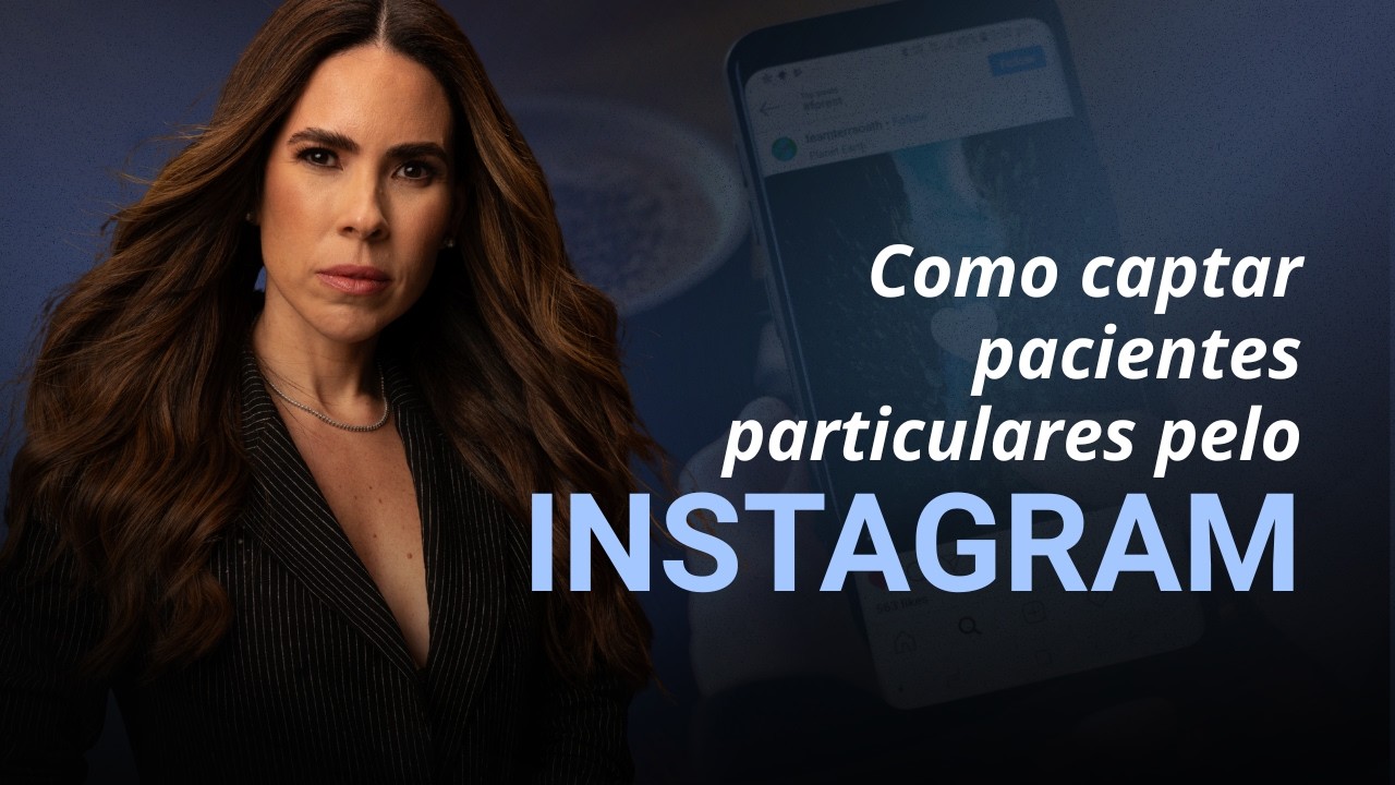 Como o médico pode atrair pacientes particulares pelo Instagram - Doctor 360