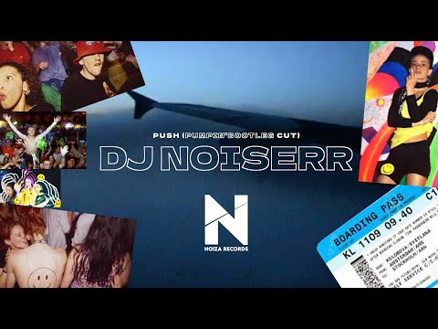 DJ NOISERR - PUSH (PUMPIN' BOOTLEG CUT) #house #djnoiserr #music