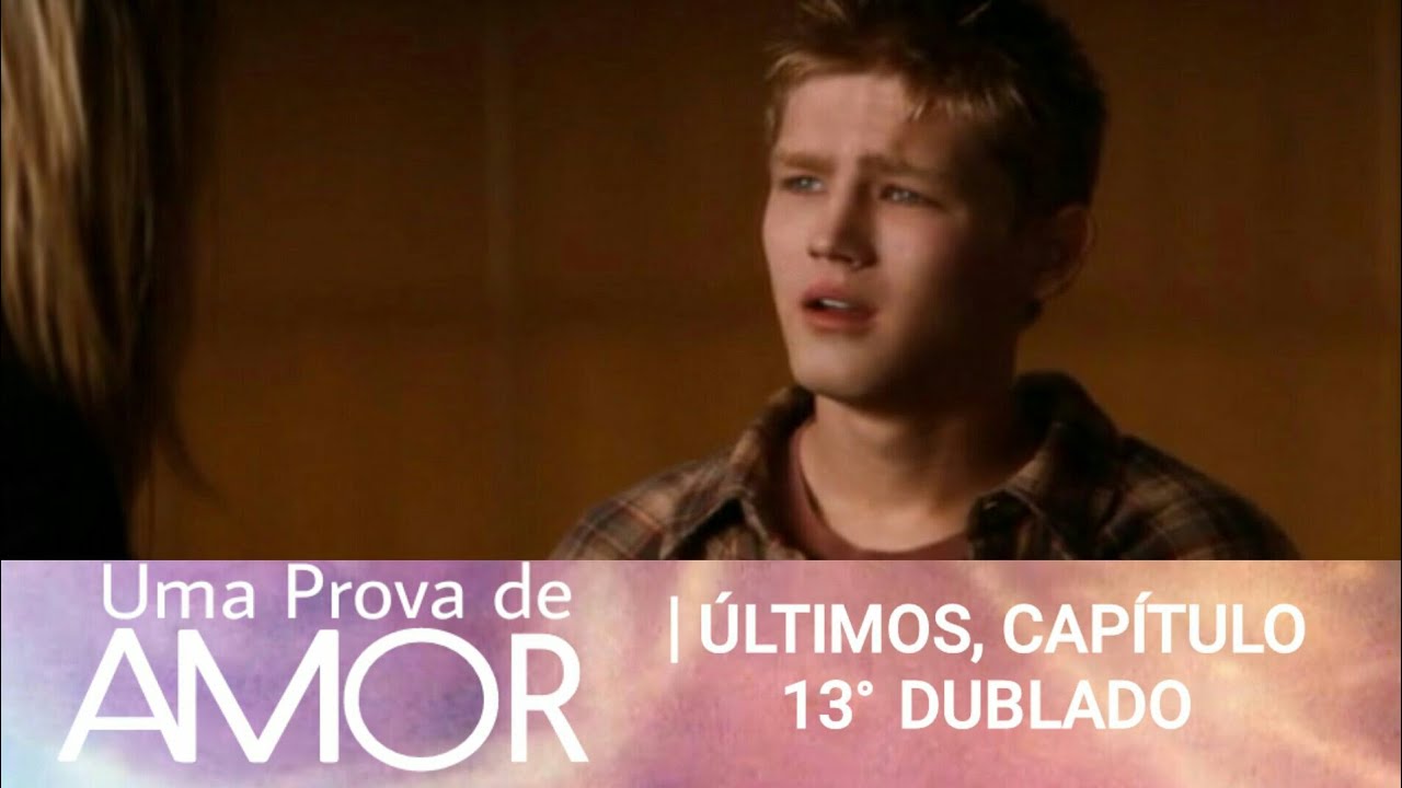Uma Prova de Amor | Últimos, Capítulo 13° Dublado