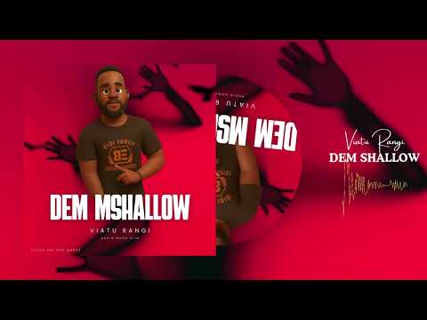 DEM SHALLOW-VIATU RANGI FT CJ DE PRINCE@cjdeprince @padiwubonn6408 