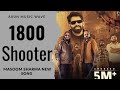 1800 SHOOTER II MASOOM SHARMA NEW SONG