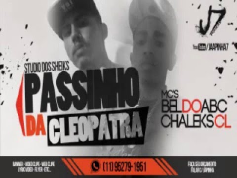 MC CHALEKS - MC BEL- PASSINHO DA CLEOPATRA - DJ LEOSHEIK - STUDIO DOS SHEIKS