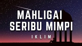 Download lagu Iklim - Mahligai Seribu Mimpi | Lirik #iklim #mahligaiseribumimpi  #lirik mp3