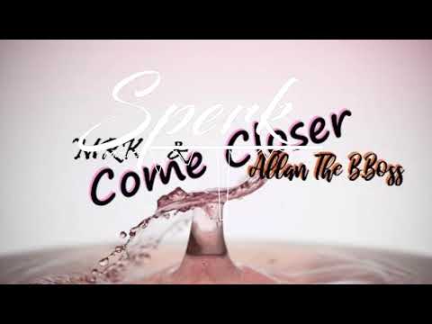 SPERK x MRK x ALLAN THE B.BOSS - COME CLOSER RYTHMé