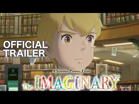 The Imaginary – Official Trailer (2) (Studio Ponoc)