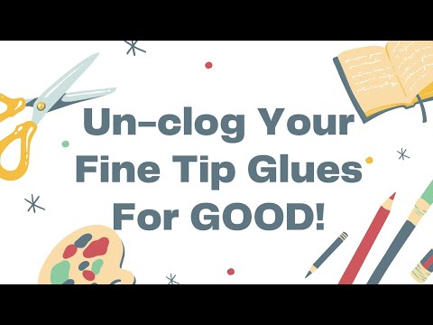 Un-clog Your Fine Tips Glues For GOOD!