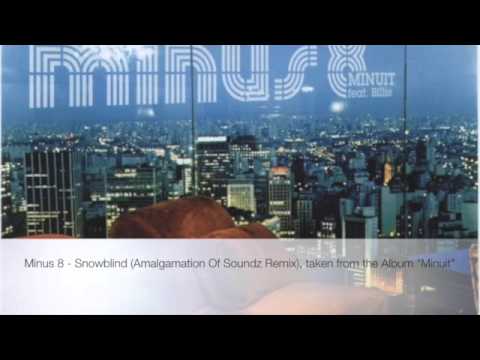 Minus 8 - Snowblind (Amalgamation Of Soundz Remix), taken from the Album "Minuit"