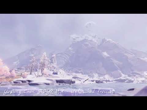 Yu-Peng Chen, HOYO-MiX - Unfinished frescoes | slowed × reverb