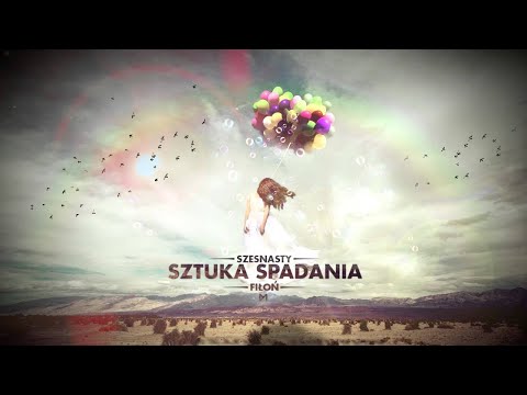 Szesnasty ft. Fiłoń - Sztuka spadania