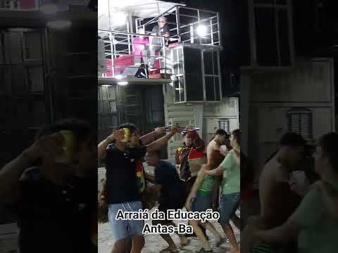 Arraiá da Educação Antas-Ba