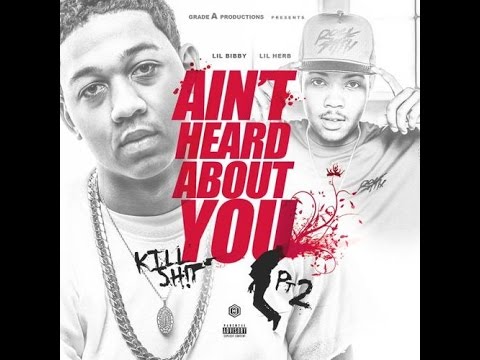 Lil Bibby ft Lil Herb-Ain't Heard About You