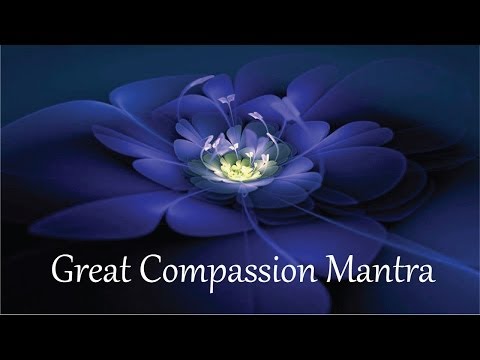 The Great Compassion Mantra: Meditation for Compassion