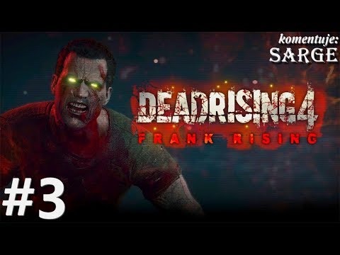Zagrajmy w Dead Rising 4: Frank Rising DLC [XONE] odc. 3 - Co za emocje!