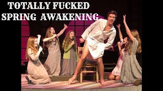 “Totally Fucked” -  Spring Awakening