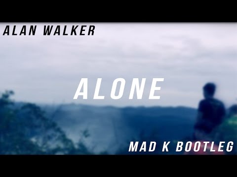Alan Walker - Alone (MAD K Bootleg) Official Music Video