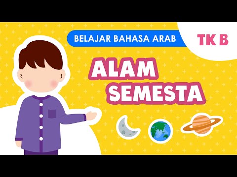 Belajar Bahasa Arab untuk Anak | Tingkat TK B “Tema Alam Semesta”