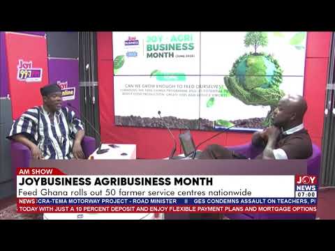 JoyBusiness Agribusiness Month: Feed Ghana rolls out 50 farmer service centres nationwide