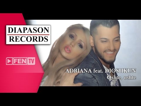 ADRIANA FEAT. DJOSHKUN – OSHTE, OSHTE / АДРИАНА FEAT. ДЖОШКУН – Още, още (Official Music Video)