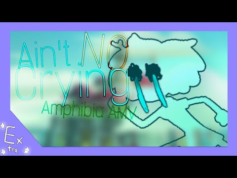 ▪︎Ain't No Crying▪︎ Song by @Derivakat (Amphibia AMV)