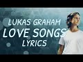 Lukas Graham - Love Songs (Lyrics)