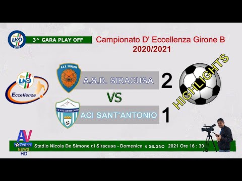 HIGHLIGHTS SIRACUSA  - ACI SANT'ANTONIO  - PLAY OFF ECCELLENZA GIRONE B  - 2020/2021