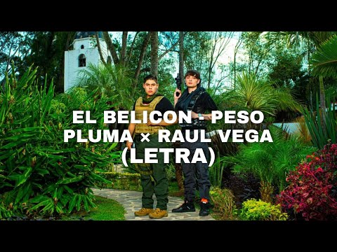 (LETRA)El Belicon - Peso Pluma × Raúl Vega