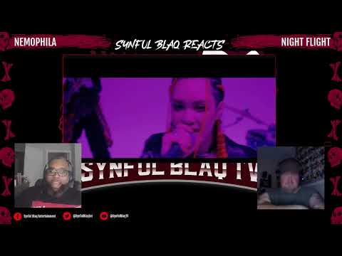 We're Back and So are the Ladies! Synful Blaq Reacts - NEMOPHILA - Night Flight *REACTION*