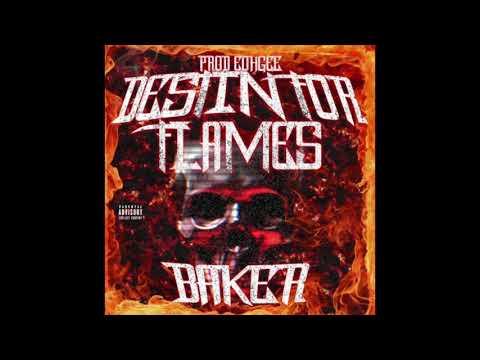 BAKER - DESTINED FOR THE FLAMES (Prod. Eohgee)