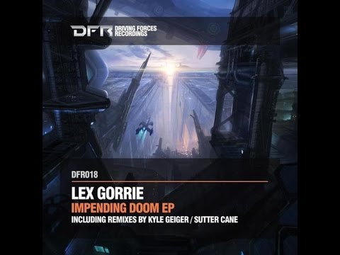 Lex Gorrie - Impending doom (Sutter Cane mix) - Impending Doom EP