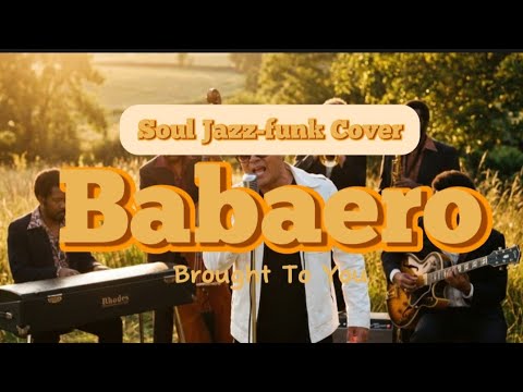 Babaero (Motown Soul Jazz-Funk Cover) | Brought To You