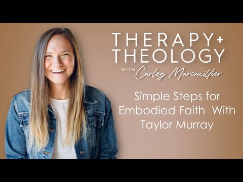 Simple Steps for Embodied Faith  With Taylor Murray