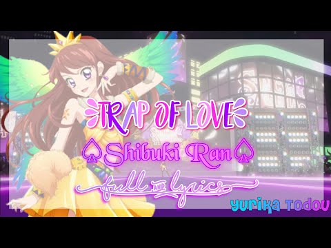 Aikatsu! Trap of Love Shibuki Ran Full + Lyrics