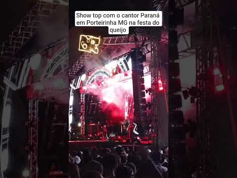 Show top com o cantor Paraná na festa do queijo em porteirinha MG