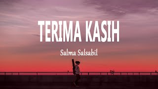Download lagu Salma Salsabil - Terima Kasih (Lirik Lagu) mp3 Download lagu Salma Salsabil - Terima Kasih (Lirik Lagu) mp3