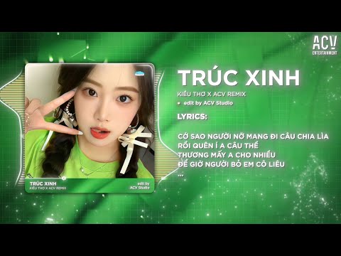 Trúc 🎶 🎶 Remix (Bản 🎵) - Kiều Thơ x ACV Studio | Trúc 🎶 Trúc Mọc Đầu Đình, Đến Nay Sao