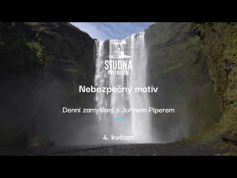 Nebezpečný motiv - 4. květen, denní zamyšlení s Johnem Piperem