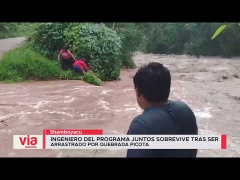 Ingeniero del programa Juntos sobrevive tras ser arrastrado por quebrada Picota