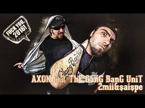 Axon feat  ThE GanG BanG UniT  - 2MII & Shaishpe