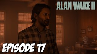 ALAN WAKE II : ON A LE RUPTEUR | EPISODE 17 | 4K60