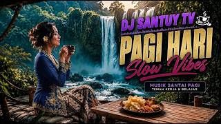 Download lagu DJ SANTUY PAGI ☕ DJ SLOW REMIX ENAK DIDENGAR | TEMAN KERJA & NGOPI mp3 Download lagu DJ SANTUY PAGI ☕ DJ SLOW REMIX ENAK DIDENGAR | TEMAN KERJA & NGOPI mp3