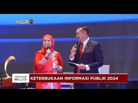 PRESISI UPDATE : POLRI RAIH ANUGERAH KETERBUKAAN INFORMASI PUBLIK TAHUN 2024  17/12/2024 23.30