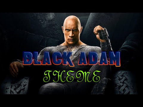 Black Adam | Theme Song - 4K EdIt